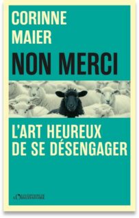"Non merci, L'art joyeux de se désengager",